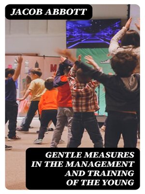 cover image of Gentle Measures in the Management and Training of the Young